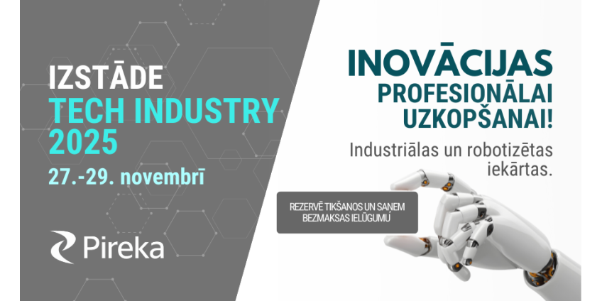 Pireka izstādē Tech Industry 2025 Pireka izstādē Tech Industry 2025